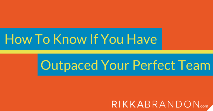 How To Know If You Have Outpaced Your Perfect Team