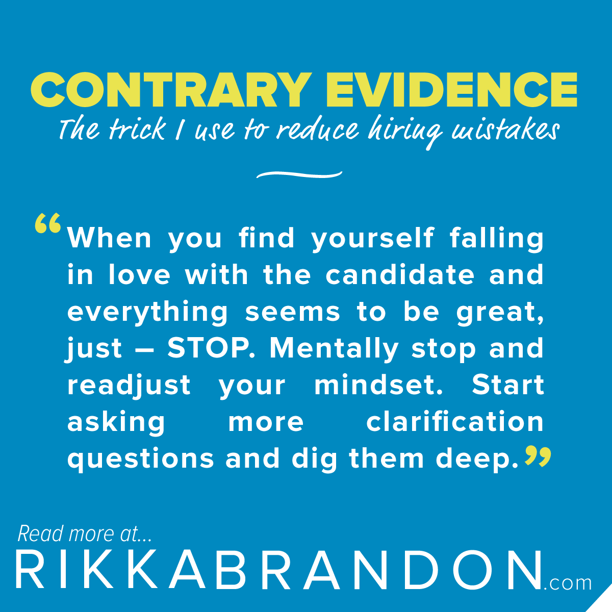 contrary-evidence-the-trick-i-use-to-reduce-hiring-mistakes-rikka