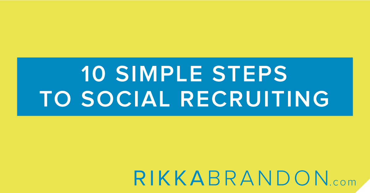 10 Simple Steps To Social Recruiting