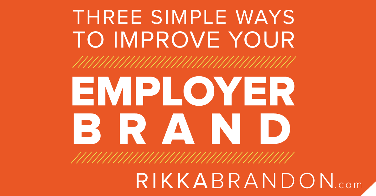 3 Simple Ways To Improve Your Employer Branding