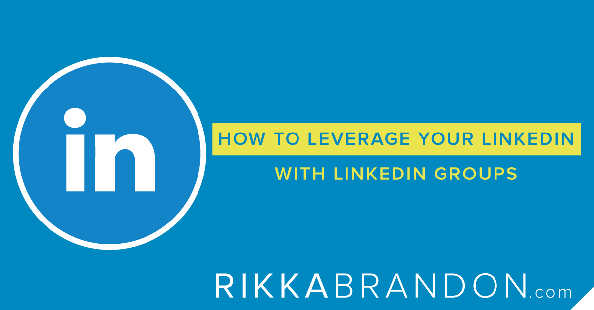 How To Leverage LinkedIn With LinkedIn Groups