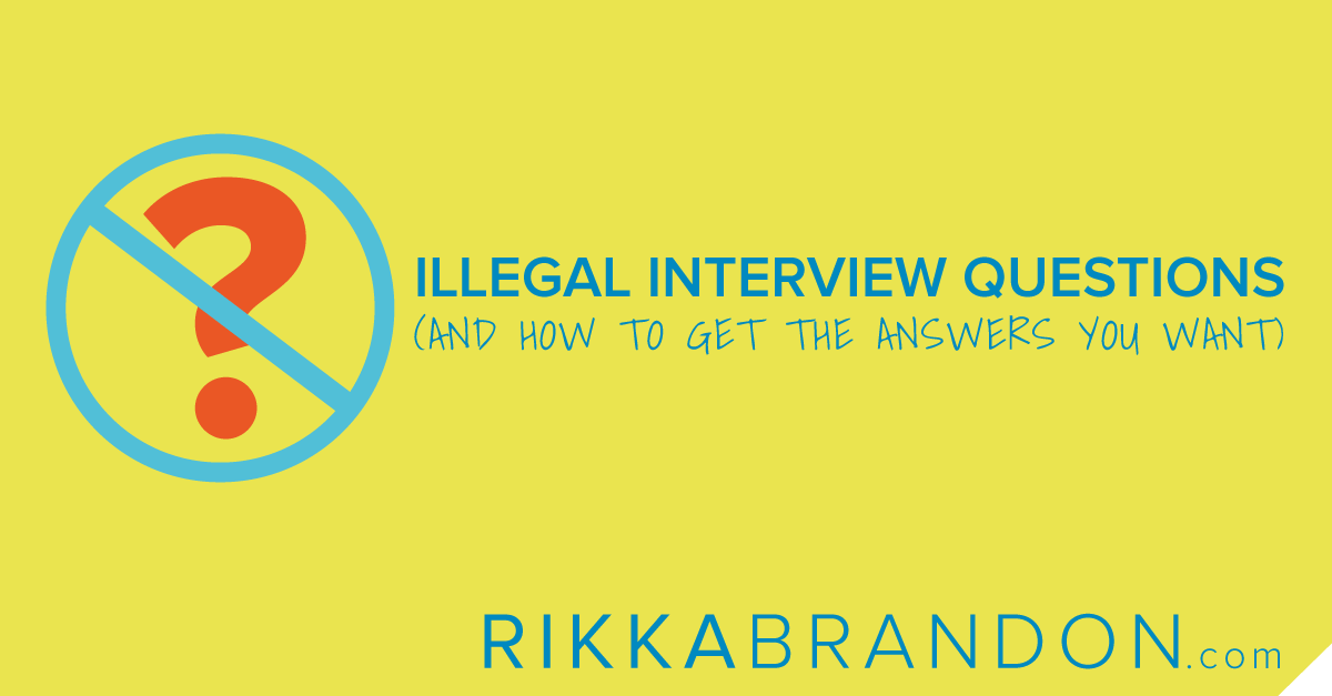 Don’t Ask!  Illegal Interview Questions (and how to still get the answers you want)