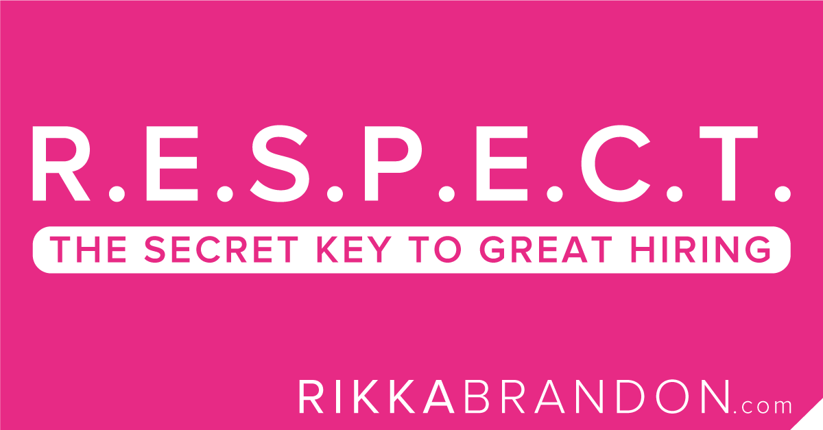 R.E.S.P.E.C.T.: The Secret Key To Great Hiring – Recruiting Strategies That Work