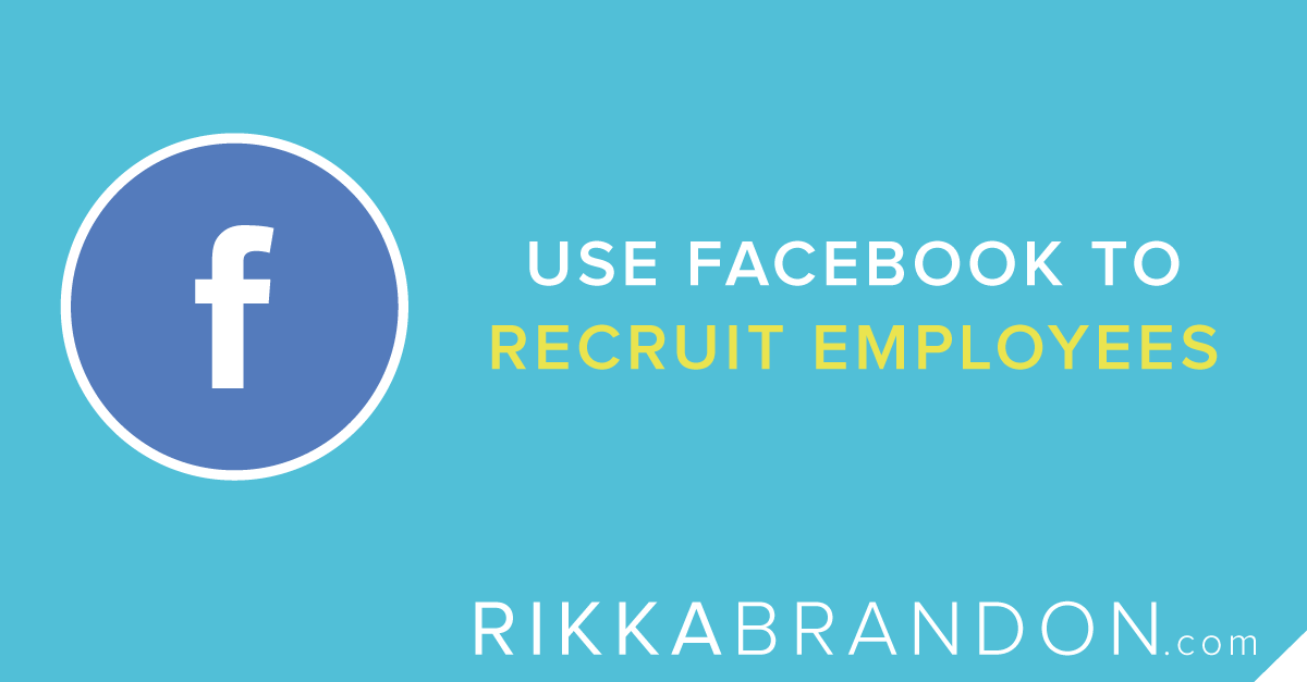 Use Facebook To Recruit Employees