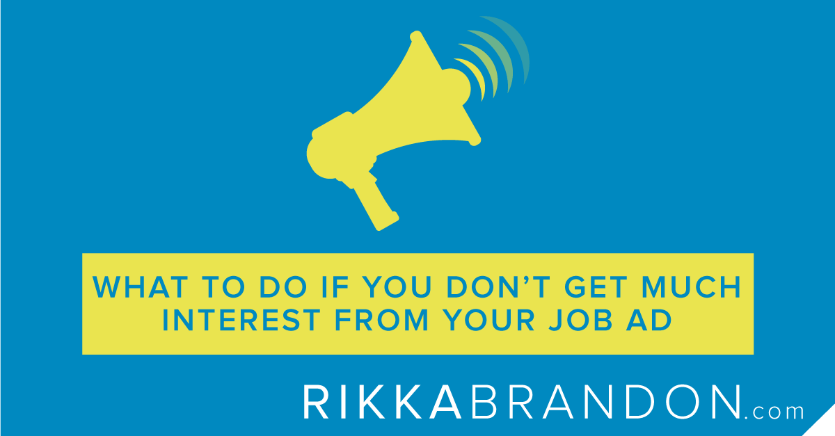 What To Do If You Don’t Get Much Interest From Your Job Ad