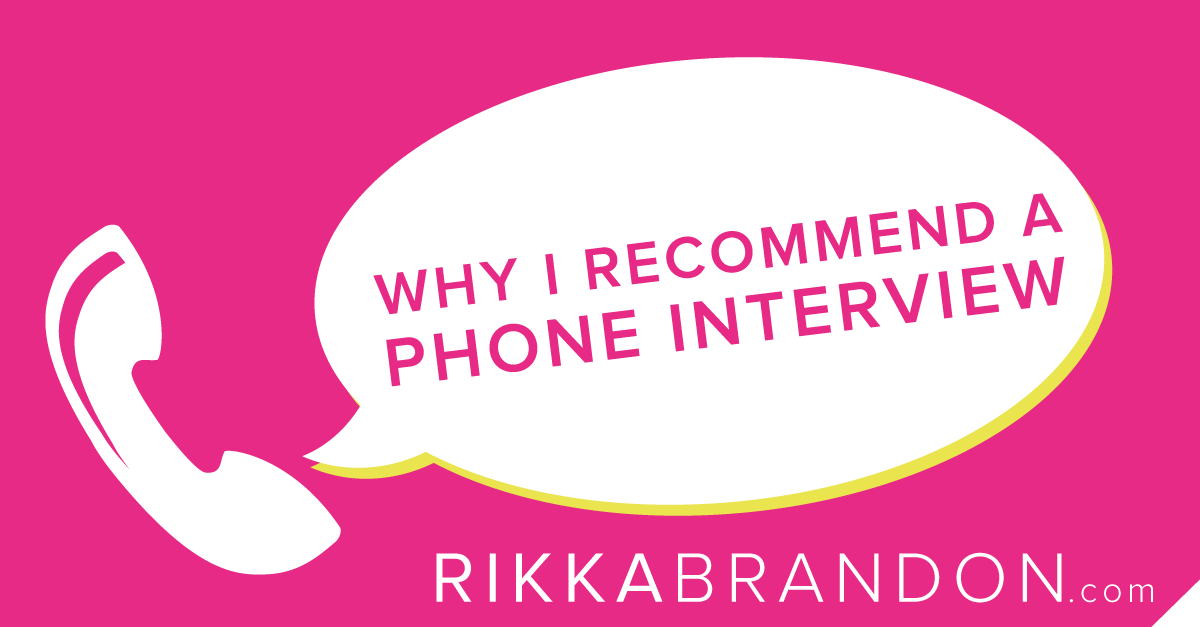 Why I Recommend A Phone Interview
