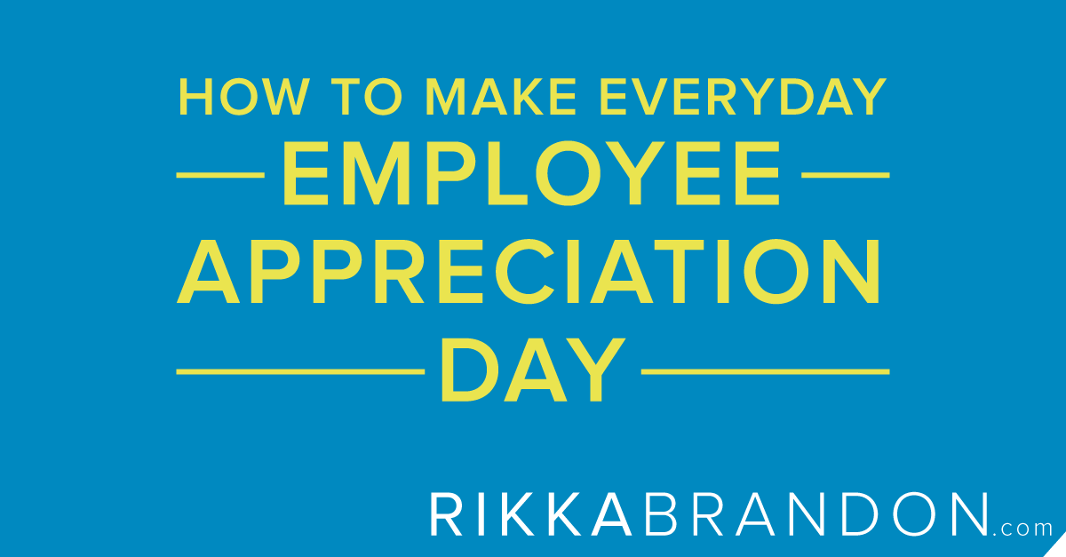 3 Simple Ways To Make Employee Appreciation Day – Everyday