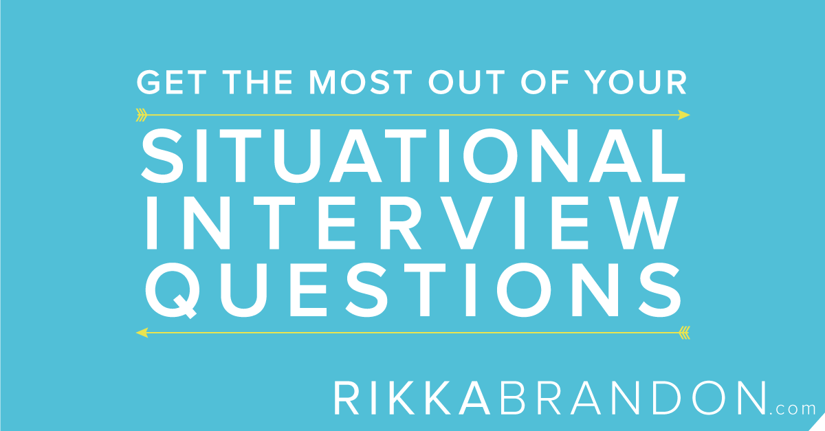 How To Get The Most Out Of Your Situational Interview Questions