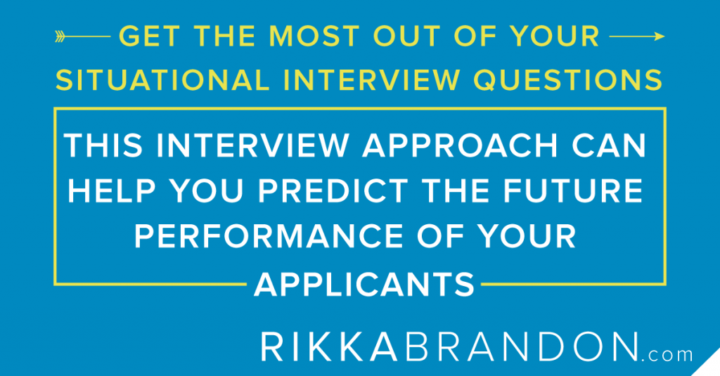 rikka-brandon-how-to-get-the-most-out-of-your-situational-interview-questions-quote